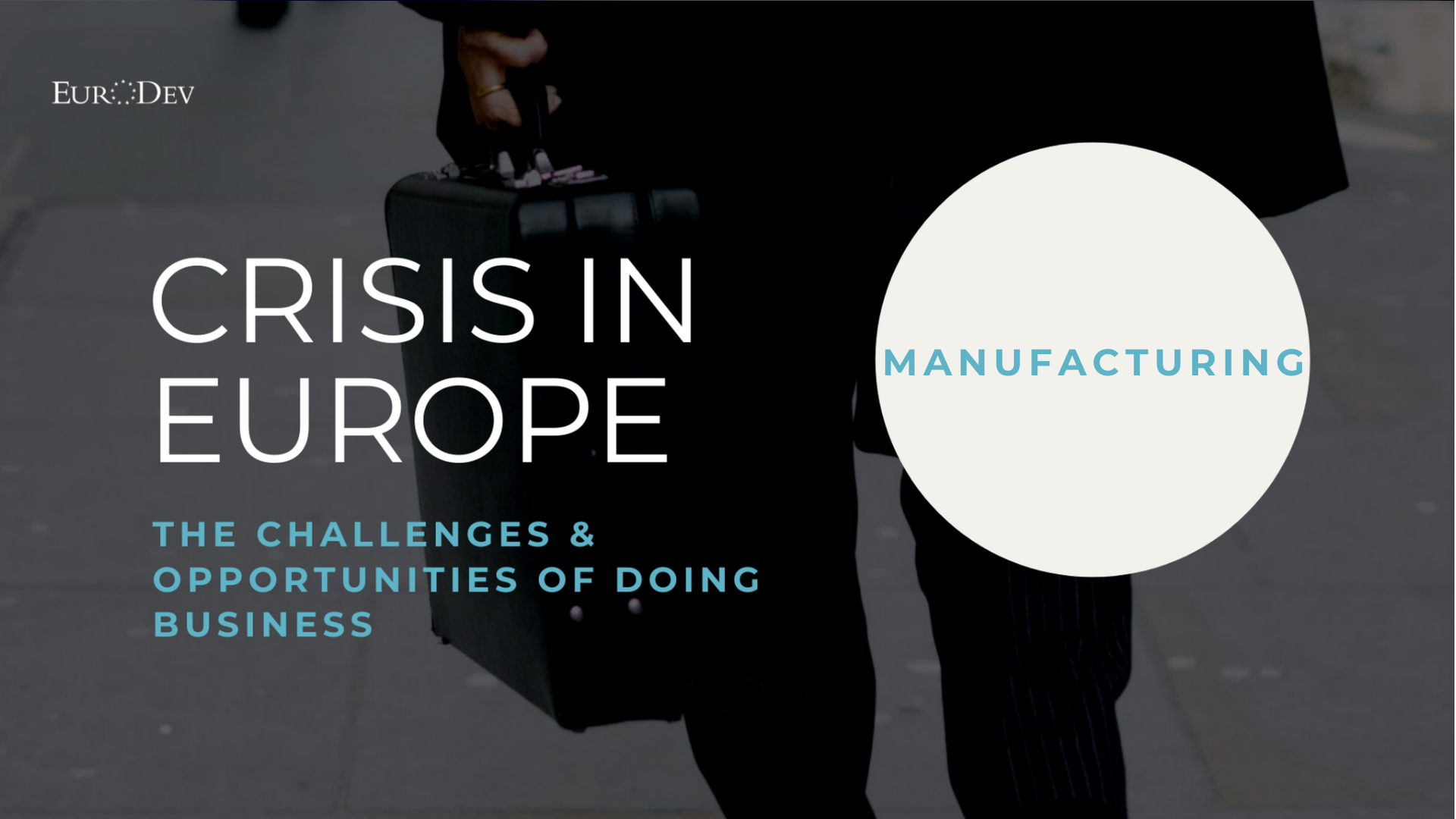 manufacturing in europe, european crisis, taxes in europe, CRISIS IN EUROPE, doing business in europe